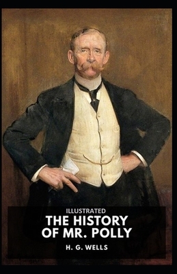 The History of Mr Polly Illustrated by H.G. Wells