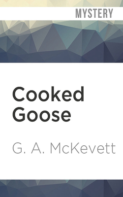 Cooked Goose by G. A. McKevett