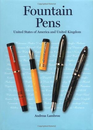 Fountain Pens: United States of America and United Kingdom by Andreas Lambrou