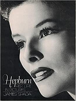 Hepburn: Her Life in Pictures by James Spada