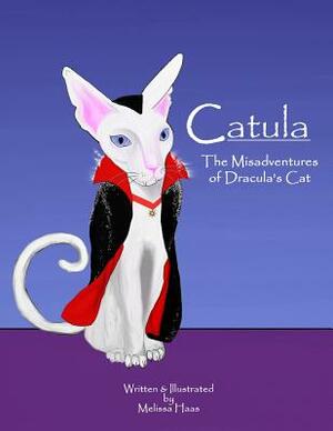 Catula: The Misadventures of Dracula's Cat by Melissa Haas