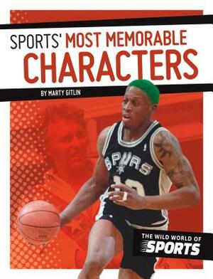 Sports' Most Memorable Characters by Marty Gitlin