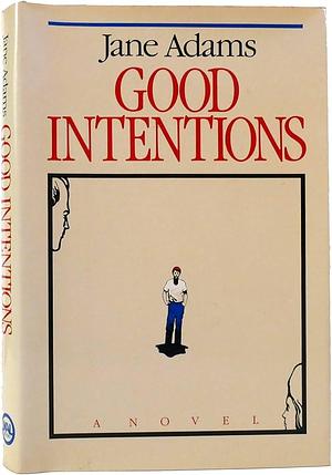 Good Intentions: A Novel by Jane Adams