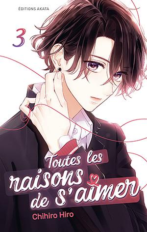 Toutes les raisons de s'aimer, Tome 03 by Chihiro Hiro