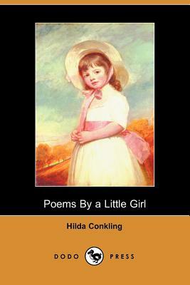 Poems by a Little Girl (Dodo Press) by Hilda Conkling