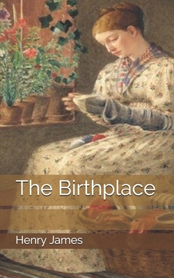 The Birthplace by Henry James