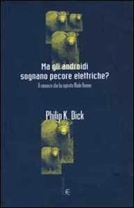 Ma gli androidi sognano pecore elettriche? by Philip K. Dick