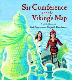 Sir Cumference and the Viking's Map by Cindy Neuschwander, Wayne Geehan
