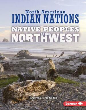 Native Peoples of the Northwest by Krystyna Poray Goddu