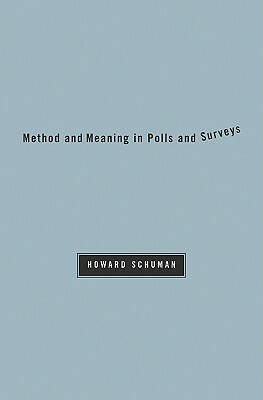 Method and Meaning in Polls and Surveys by Howard Schuman