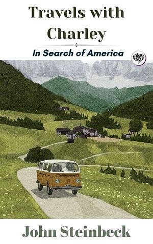 Travels with Charley: In Search of America by John Steinbeck