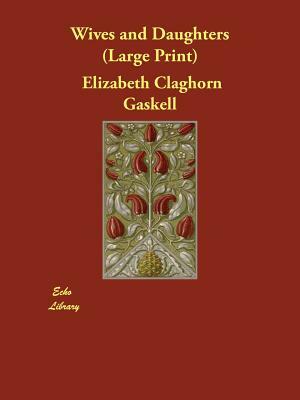 Wives and Daughters by Elizabeth Gaskell