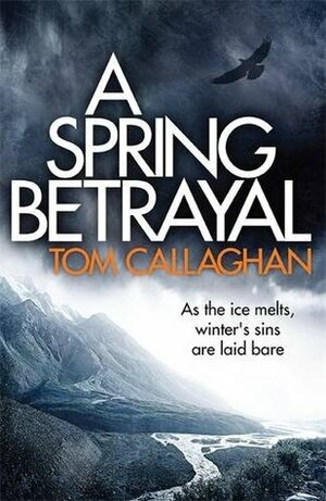 A Spring Betrayal by Tom Callaghan