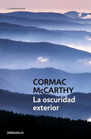 La oscuridad exterior by Cormac McCarthy