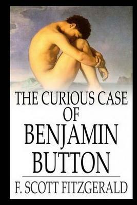 The Curious Case of Benjamin Button by F. Scott Fitzgerald