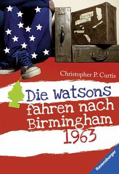 Die Watsons fahren nach Birmingham 1963 by Christopher Paul Curtis