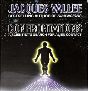 Confrontations a Scientists Search For by Jacques F. Vallée