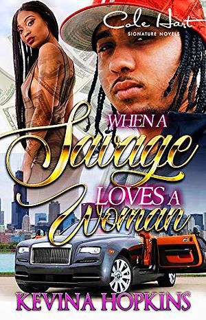 When A Savage Loves A Woman by Kevina Hopkins, Kevina Hopkins