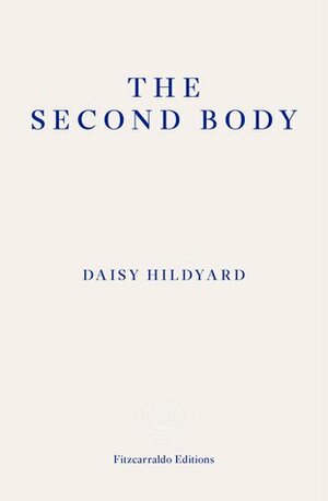 The Second Body by Daisy Hildyard