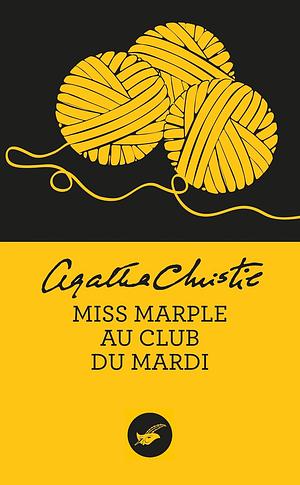 Miss Marple au Club du mardi by Agatha Christie