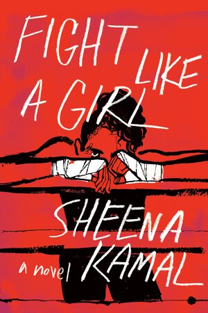 Fight Like a Girl by Sheena Kamal