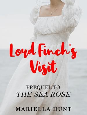 Lord Finch's Visit by Mariella Hunt