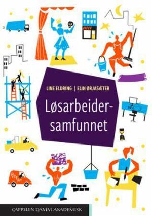 Løsarbeidersamfunnet by Line Eldring