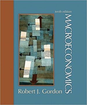 Macroeconomics by Robert J. Gordon
