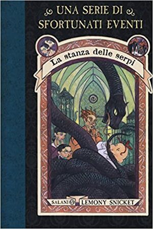 La stanza delle serpi. Una serie di sfortunati eventi by Lemony Snicket