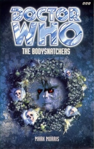 Doctor Who: The Bodysnatchers by Mark Morris