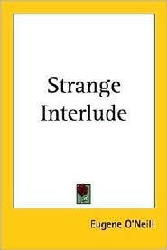 Strange Interlude by Eugene O'Neill