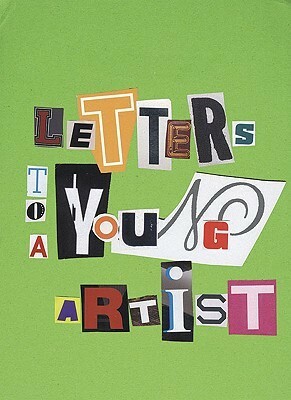 Letters to a Young Artist by Sarah Andress, Peter Nesbett