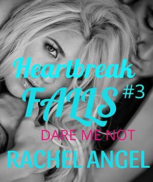 Dare Me Not by Night Rose, Rachel Angel