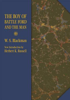 The Boy of Battle Ford and the Man by W.S. Blackman