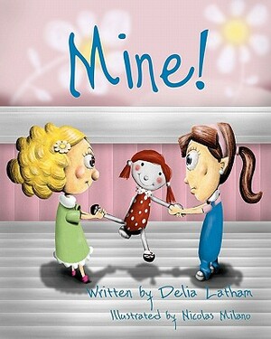 Mine! by Delia Latham