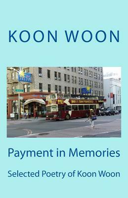 Payment in Memories by Koon Woon