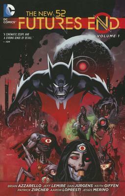 The New 52: Futures End Vol. 1 by Brian Azzarello, Jeff Lemire