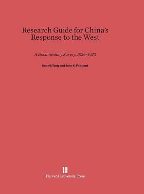 Research Guide for China's Response to the West by John K. Fairbank, Ssu-Yü Teng