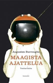 Maagista ajattelua: Tositarinoita by Augusten Burroughs