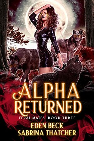 Alpha Returned by Eden Beck, Sabrina Thatcher