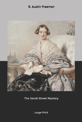 The Jacob Street Mystery by R. Austin Freeman