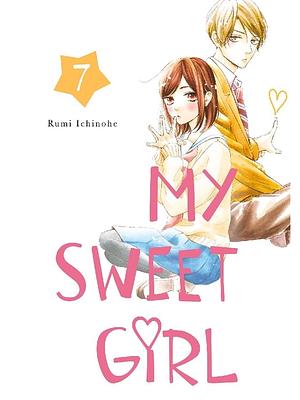 My Sweet Girl, Volume 7 by Rumi Ichinohe