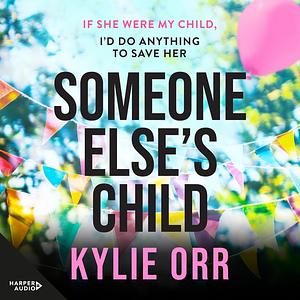 Someone Else's Child by Kylie Orr