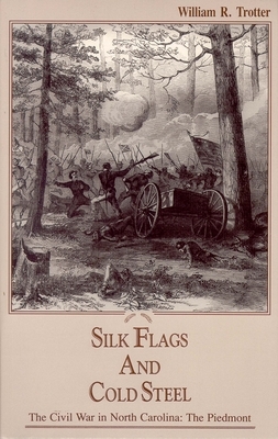 Silk Flags and Cold Steel: The Piedmont by William R. Trotter