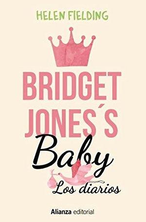 Bridget Jones's Baby. Los diarios (Alianza Literaria by Pilar de Vicente Servio, Helen Fielding