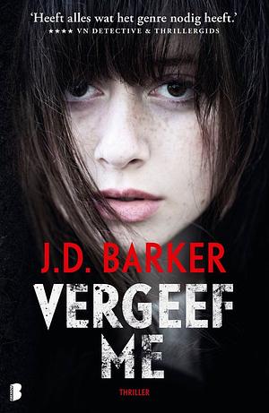 Vergeef me by J.D. Barker