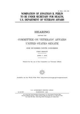 Nomination of Jonathan B. Perlin to be Under Secretary for Health, U.S. Department of Veterans Affairs by United States Congress, United States Senate, Committee On Veterans (senate)