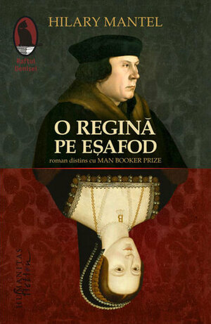 O regină pe eșafod by Hilary Mantel, Carmen Toader