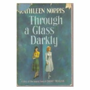 Through a Glass Darkly by Kathleen Thompson Norris