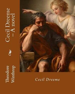 Cecil Dreeme, By: Theodore Winthrop: Novel (World's classic's) by Theodore Winthrop